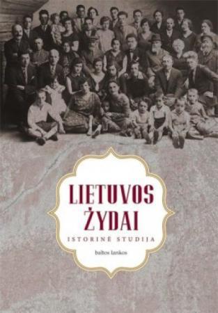 Lietuvos žydai : istorinė studija