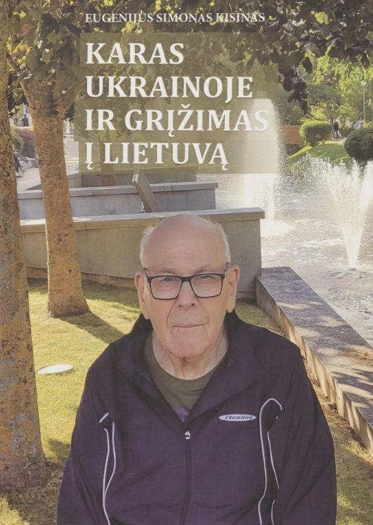 E. Kisino apybraiža „Karas Ukrainoje ir grįžimas į Lietuvą“