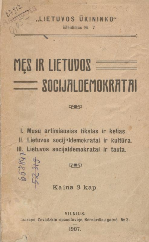 Bagdonas, Juozas. Męs ir Lietuvos socijaldemokratai: [Lietuvos demokratų partijos programos išdėstymas ir Lietuvos socialdemokratų partijos programos kritika]. Parašas: Juras. Vilnius: [„Lietuvos ūkininko“ redakcija], 1907.