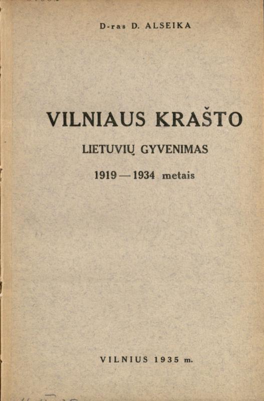 Alseika, Danielius. Vilniaus krašto lietuvių gyvenimas 1919–1934 m.
