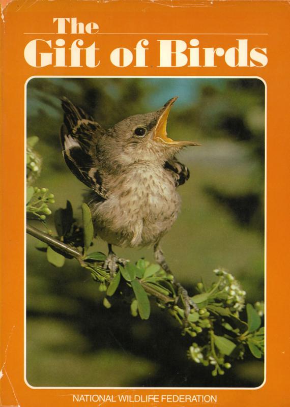 The gift of birds. [Editor Howard F. Robinson]. Washington: National Wildlife Federation, c1979.