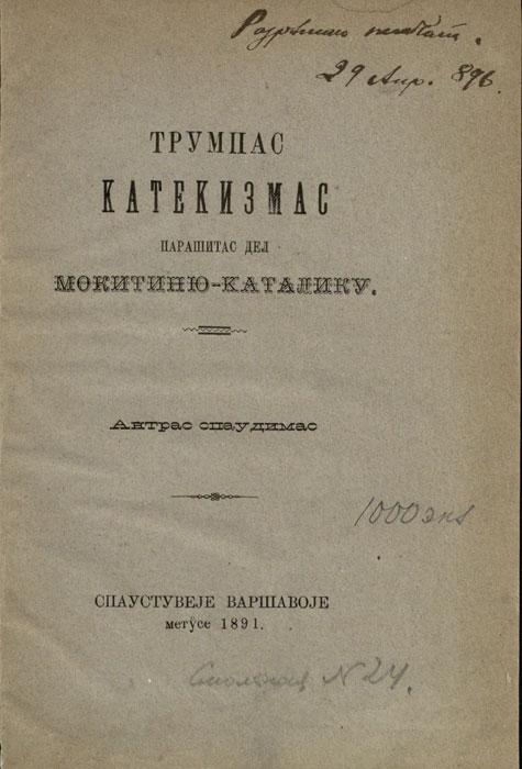 Трумпас катекизмас: парашитас дел мокитиню-каталику. Варшава: Спаустувеjе Варшавоjе, 1892.