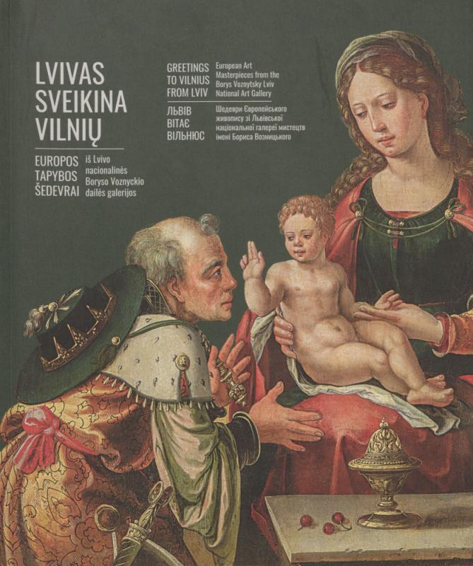 Parodos „Lvivas sveikina Vilnių. Europos tapybos šedevrai iš Lvivo nacionalinės Boryso Voznyckio dailės galerijos“ katalogas