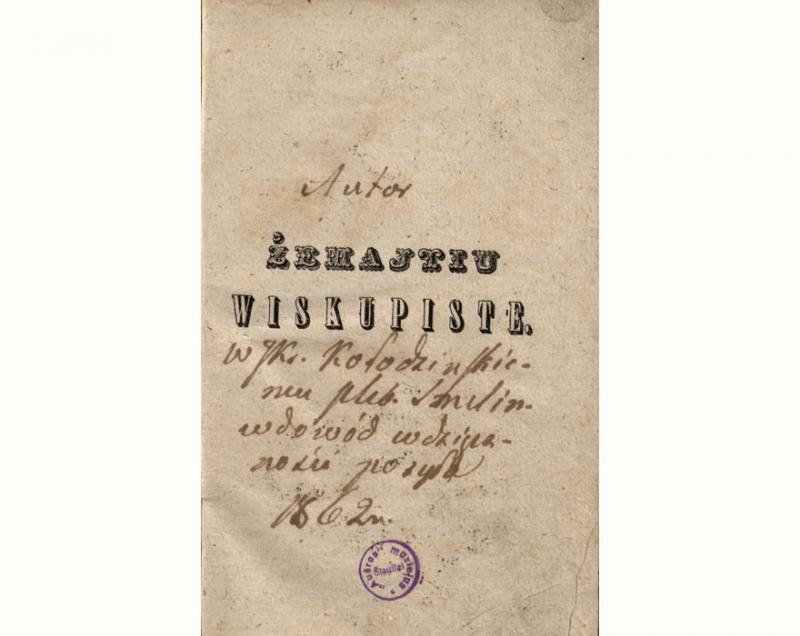 Źemajtiu wiskupiste: su tobliczioms. D. 1. Aprasze k. Motiejus Wołonczewskis. Wilniuj: spaustuwieje Juozapa Zawadzki, 1848.