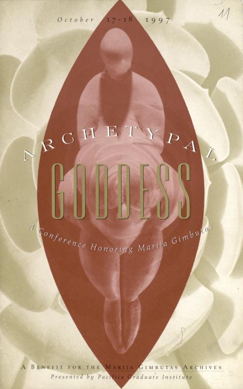 Archetypal Goddess: a conference honoring Marija Gimbutas