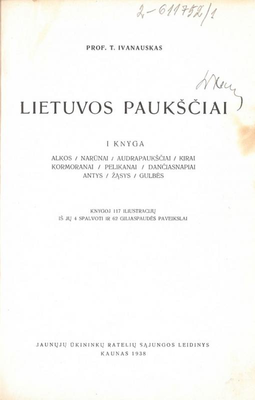 Ivanauskas, Tadas. Lietuvos paukščiai. Kaunas: Jaunųjų ūkininkų ratelių sąjungos leidinys, 1938–1955. 3 kn.