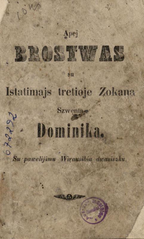 Apej brostwas su istatimajs tretioje zokana szwęnta Dominika: su pawelijimu wirausibiu dwasiszku. [Tilžė: Johann Zabermann lėšos: C. Albregso ir ko. sp., 1869].