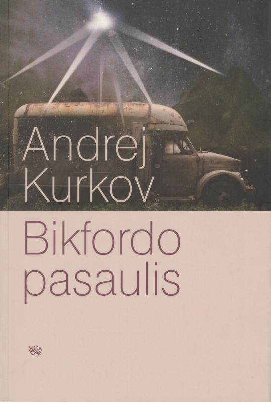 A. Kurkovo romanas „Bikfordo pasaulis“