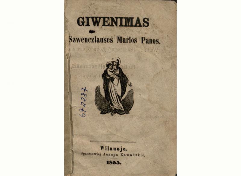 Giwenimas Szwencziauses Marios Panos. Wilnuoje: spaustuwiej Juzupa Zawadzkie, 1855.