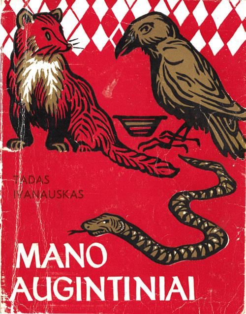 Ivanauskas, Tadas. Mano augintiniai. Iliustravo Petras Ilgūnas.
