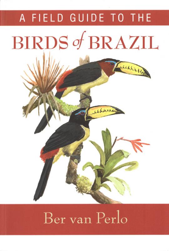 Perlo, Ber van. A field guide to the birds of Brazil. Oxford: Oxford University Press, 2009.