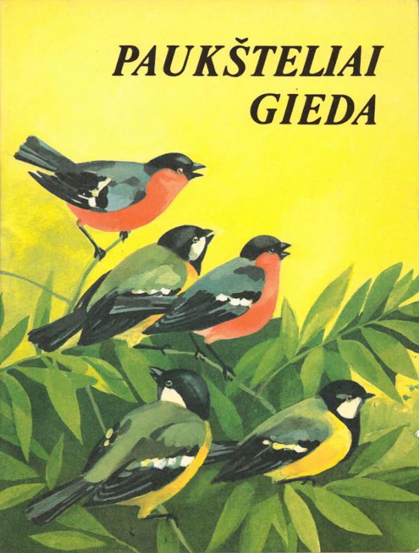 Paukšteliai gieda: lietuvių liaudies dainelės. Užrašė Jurgis Dovydaitis; iliustravo Laima Prialgauskaitė. Vilnius: Vaga, 1985.