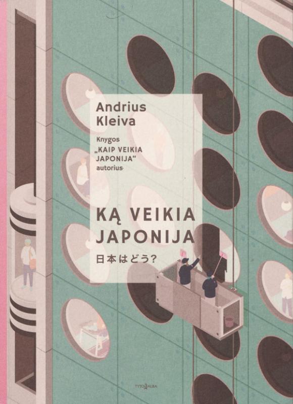 Kleiva, Andrius. Ką veikia Japonija. Vilnius: Tyto alba, 2023.