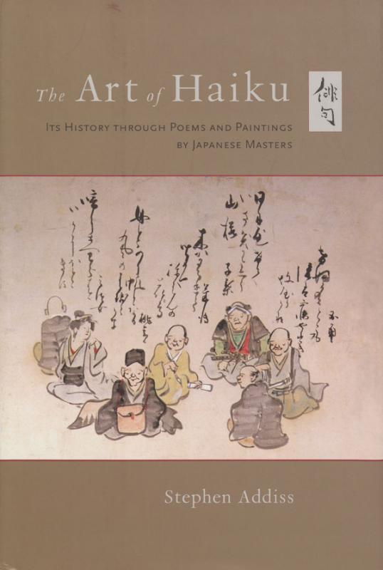 Addiss, Stephen. The Art of haiku: its history through poems and paintings by Japanese masters. Boston (Mass.); London: Shambhala, 2012.