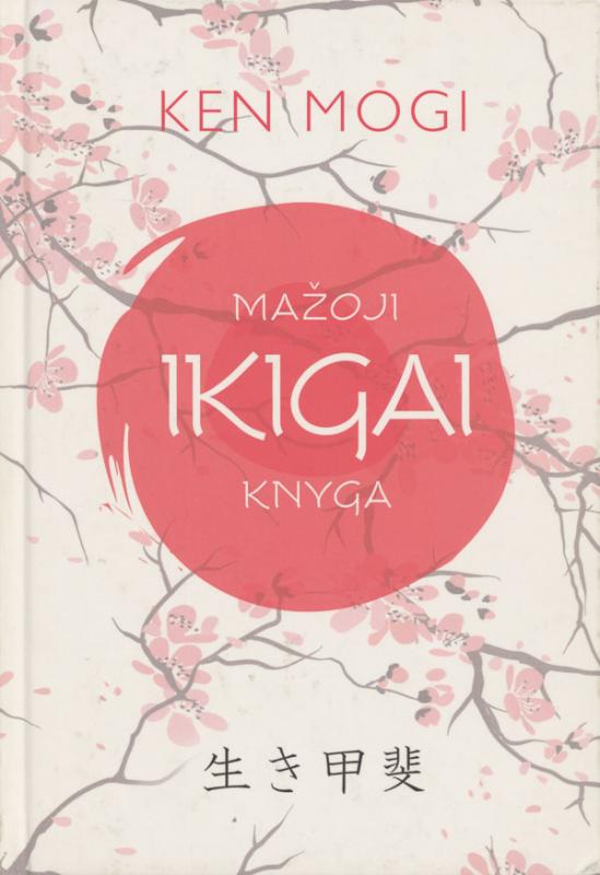 Mogi, Ken. Mažoji ikigai knyga: pamatinė japonų koncepcija, padedanti atrasti gyvenimo tikslą. Iš anglų kalbos vertė Daiva Krištopaitienė. Kaunas: Jotema, 2018.