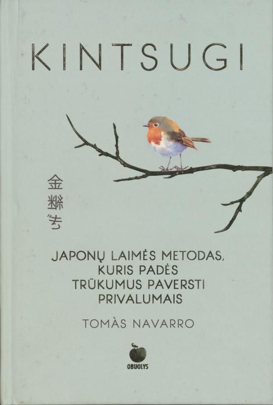 Navarro, Tomàs. Kintsugi: japonų laimės metodas, kuris padės trūkumus paversti privalumais. Vertė Rūta Evelina Šutinytė. Kaunas: Obuolys [Lectio divina], 2022.