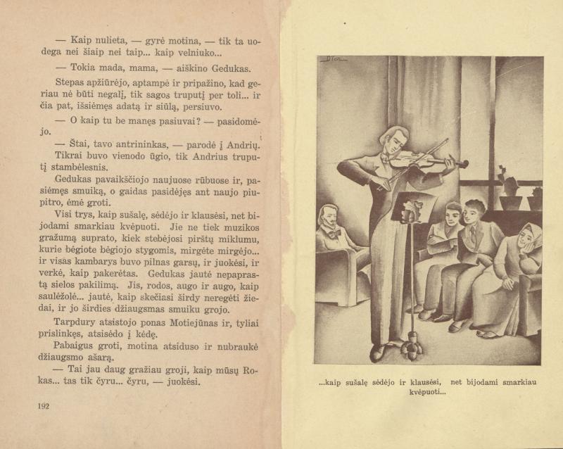 Buivydaitė, Bronė. Trys bičiuliai: apysaka; iliustravo D. Tarabildaitė. Kaunas: Sakalas, 1937. 196, [3] p., [10] iliustr. lap. LMAVB 4138287