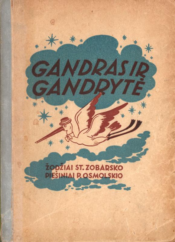 Gandras ir gandrytė. Žodžiai St. Zobarsko; piešiniai P. Osmolskio. Weilheim-Teck: Atžalynas, 1946.