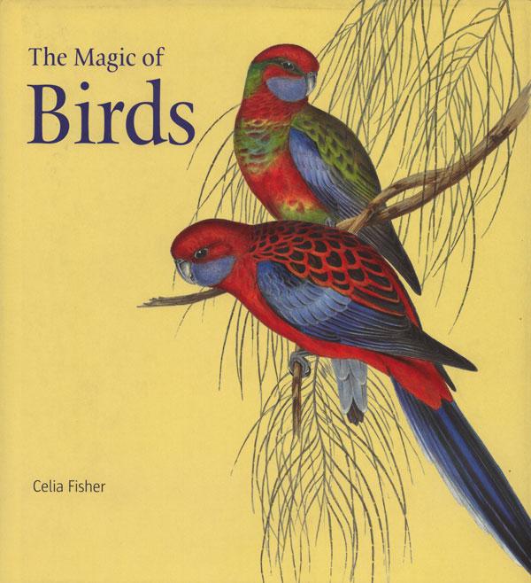 Fisher, Celia. The magic of birds. London: British Library, 2014.