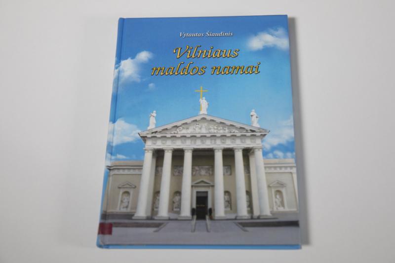 Vytauto Šiaudinio parengtas albumas „Vilniaus maldos namai“