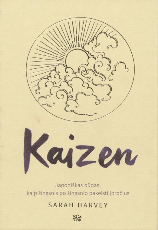 Harvey, Sarah. Kaizen: japoniškas būdas, kaip žingsnis po žingsnio pakeisti įpročius. Vilnius: Vaga, 2019.