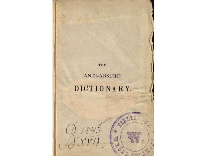 Beniowski, Bartłomiej. The anti-absurd or Phrenotypic English pronouncing and orthographical dictionary. London: published by the author, 1845. Beniowski, Bartłomiej. The anti-absurd or Phrenotypic English pronouncing and orthographical dictionary. London: published by the author, 1845.