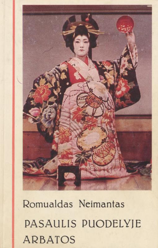 Neimantas, Romualdas. Pasaulis puodelyje arbatos: iš japoniškojo dienoraščio. Vilnius: Valstybinis leidybos centras, 1994.