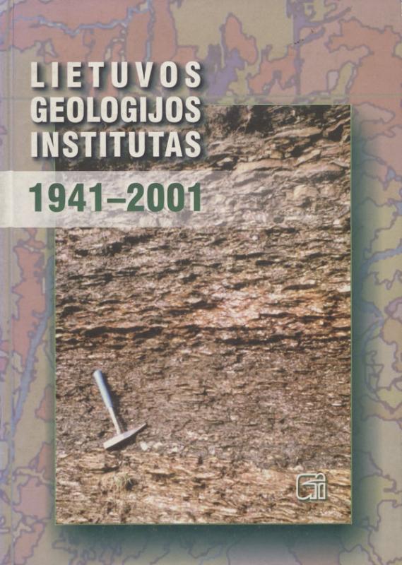 Lietuvos geologijos institutas, 1941–2001. Sudarė Algimantas Grigelis. Vilnius: Geologijos institutas, 2001. 182 p.