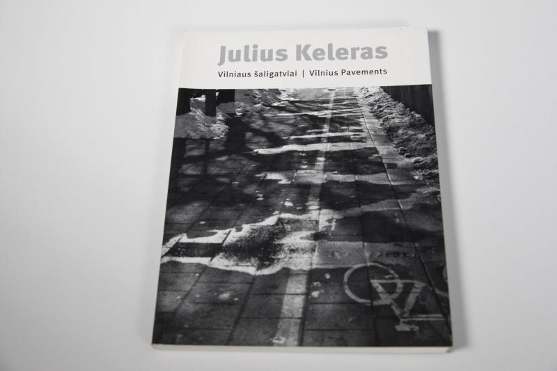Juliaus Kelero fotoalbumas „Vilniaus šaligatviai“