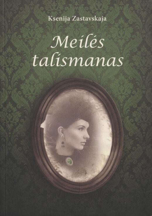 K. Zastavskajos romanas „Meilės talismanas“