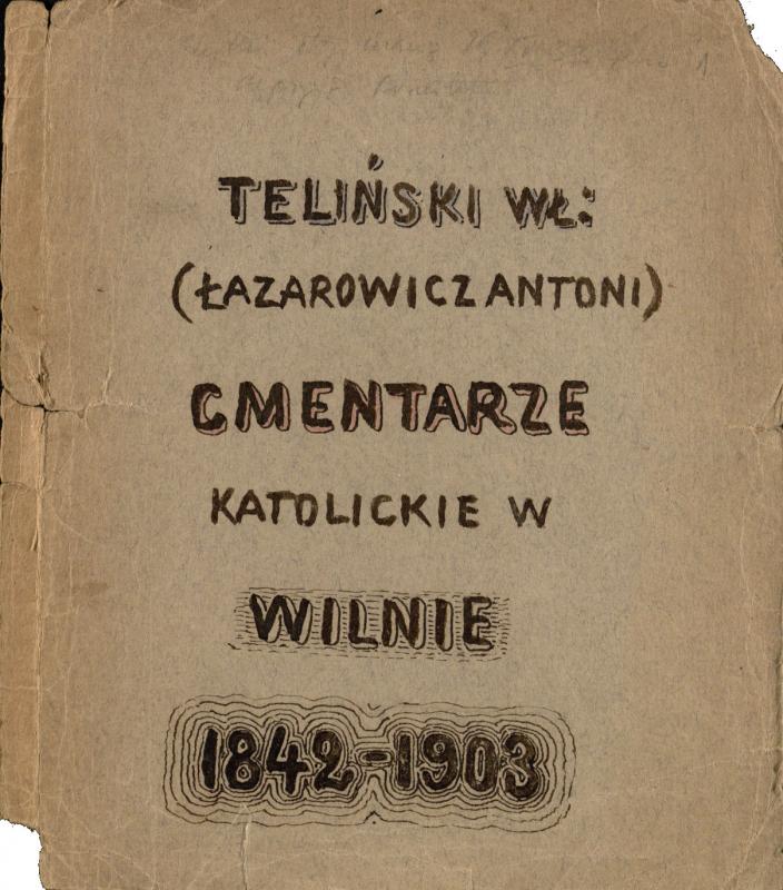 Antano Lazarovičiaus sudaryti Rasų kapinėse palaidotų žmonių sąrašai ir antkapinių paminklų epitafijos