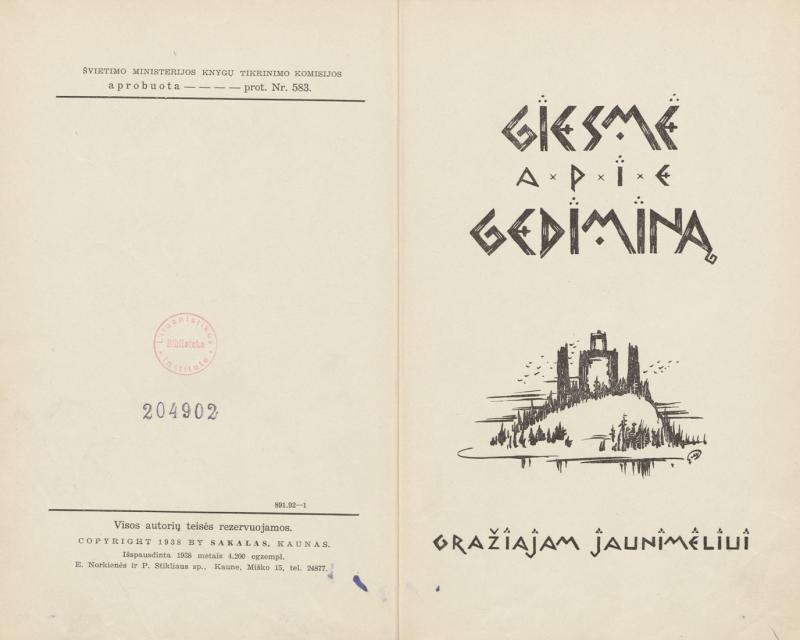 Sruoga, Balys. Giesmė apie Gediminą: gražiajam jaunimėliui. Mstislavo Dobužinskio viršelis ir iliustracijos. Kaunas: Sakalas, 1938. 63 p.: iliustr. LMAVB 64946