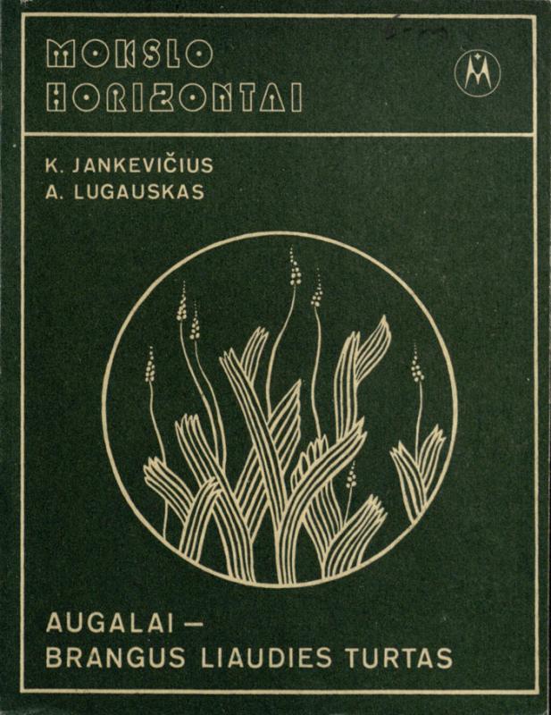 Jankevičius, K.; Lugauskas, A. Augalai – brangus  liaudies turtas. Vilnius: Mokslas, 1977. 100 p.