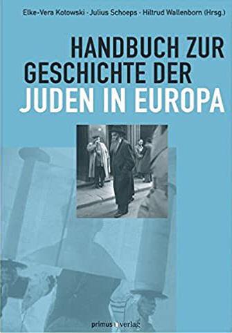 Handbuch zur Geschichte der Juden in Europa.