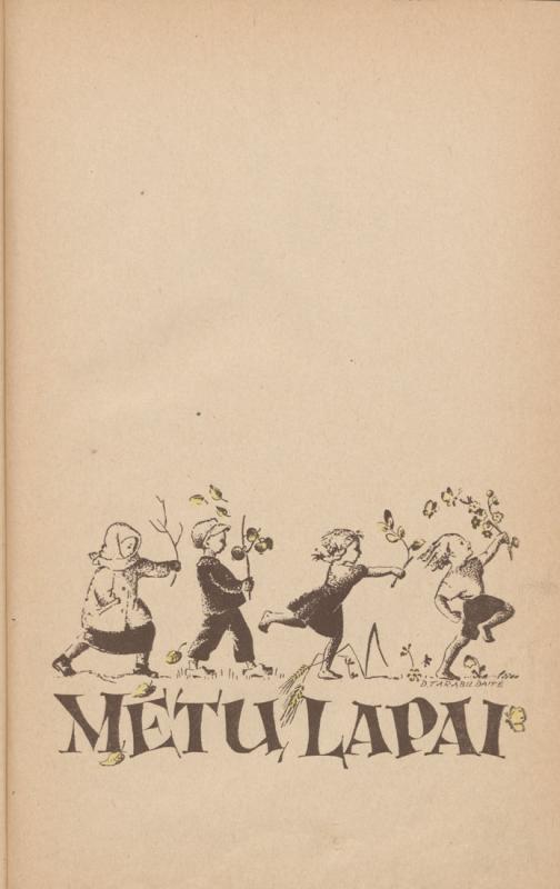 Vytė Nemunėlis. Kiškio kopūstai: eilėraščiai vaikams; iliustravo D. Tarabildaitė. Kaunas: Sakalas, 1936. 62 p.: iliustr. LMAVB 555170