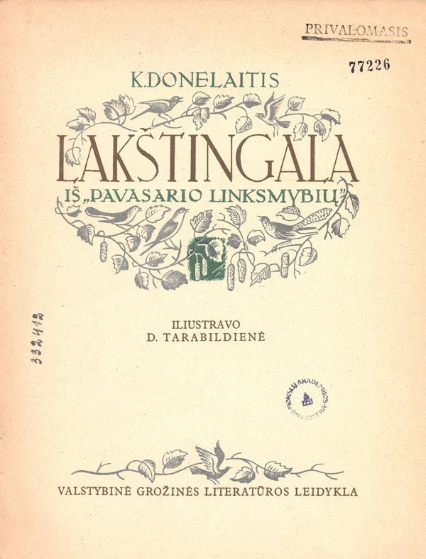 Donelaitis, Kristijonas. Lakštingala: iš „Pavasario linksmybių“: [poemos „Metai“ ištrauka]. [Iliustravo D. Tarabildienė]. [Vilnius]: Valstybinė grožinės literatūros leidykla, [1949].