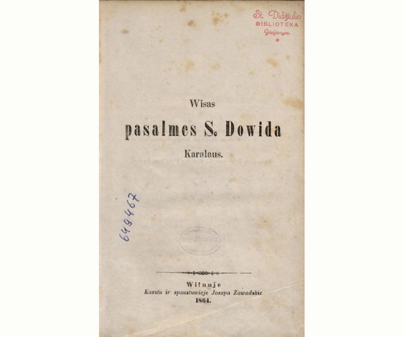 Wisas pasalmes S. Dowida karalaus. Wilnuje: kasztu ir spaustuwieje Josapa Zawadzkie, 1864.