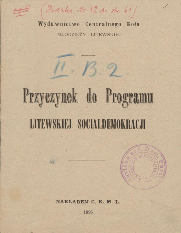 Przyczynek do programu litewskiej socialdemokracji. Wydawnictwo Centralnego kola mlodzieży litewskiej. 1896.  Lenkų k.