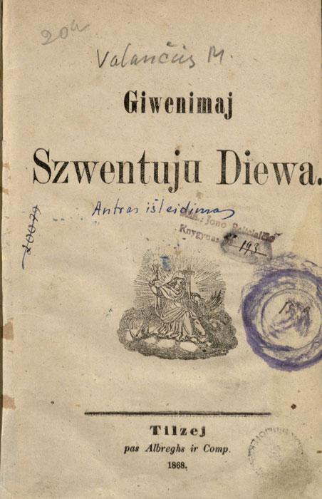 Giwenimaj Szwentuju Diewa. Tilzej: pas Albreghs ir Comp., 1868.