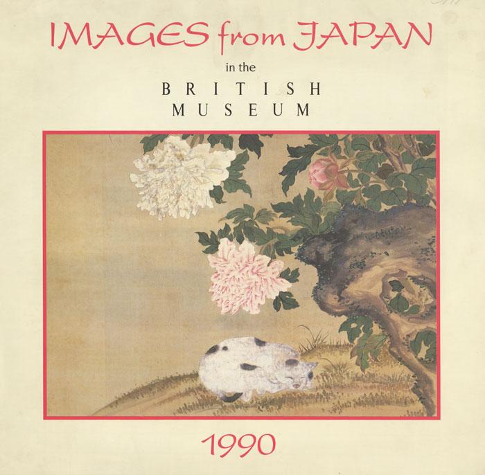 Images from Japan in the British Museum 1990. [London: British Museum, c1989].