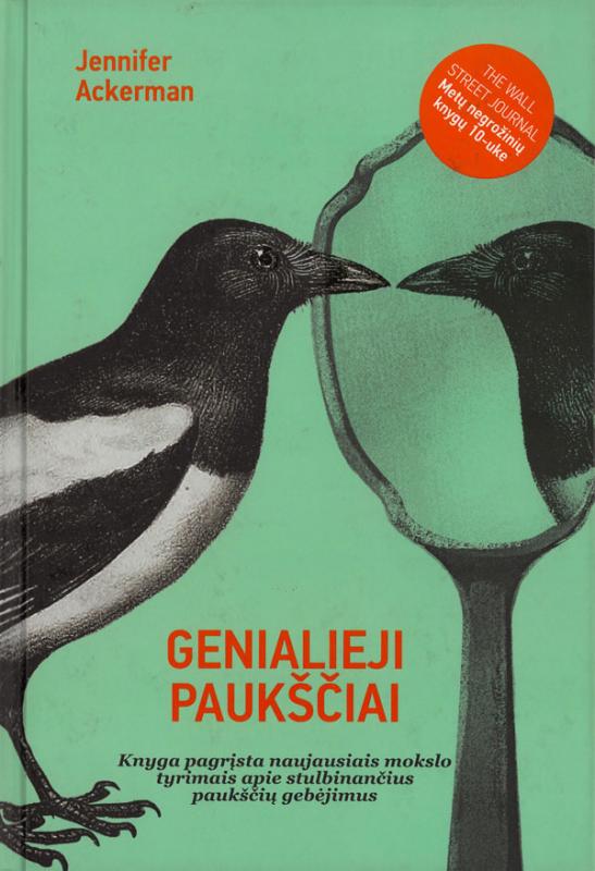 Ackerman, Jennifer. Genialieji paukščiai. Iš anglų kalbos vertė Kasparas Pocius. 
Vilnius:  Kitos knygos, 2019.