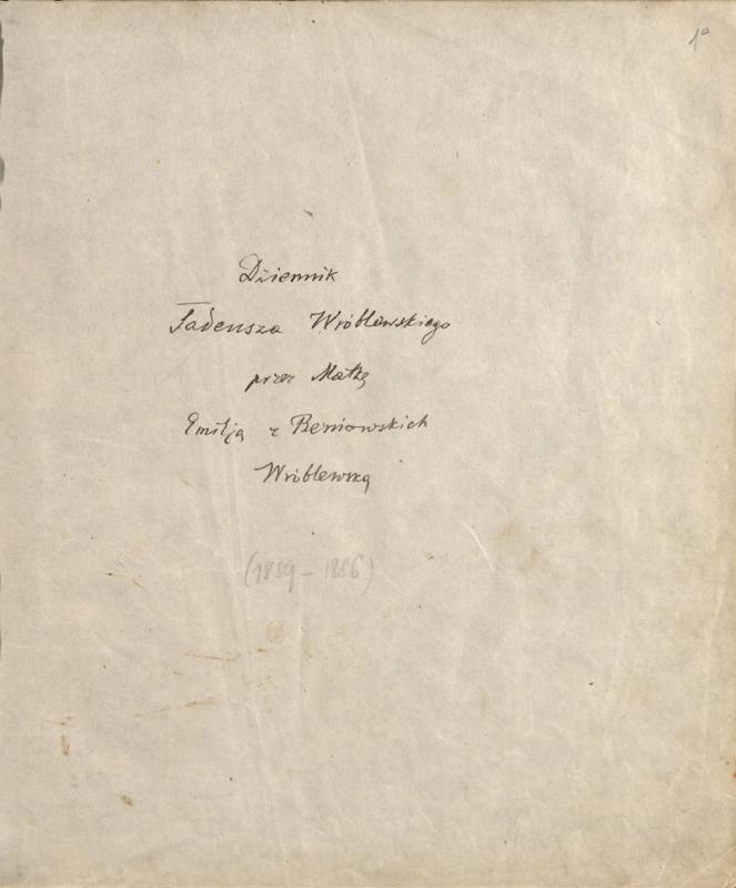 Dziennik Tadeusza Wróblewskiego przez Matką Emilią z Beniowskich Wróblewską, lap. 66r. Dziennik Tadeusza Wróblewskiego przez Matką Emilią z Beniowskich Wróblewską, lap. 66r.