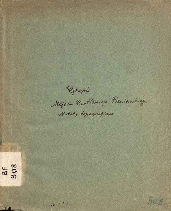 Rękopis Majora Bartłomieja Beniowskieho. Notaty topograficzne. Rękopis Majora Bartłomieja Beniowskieho. Notaty topograficzne.