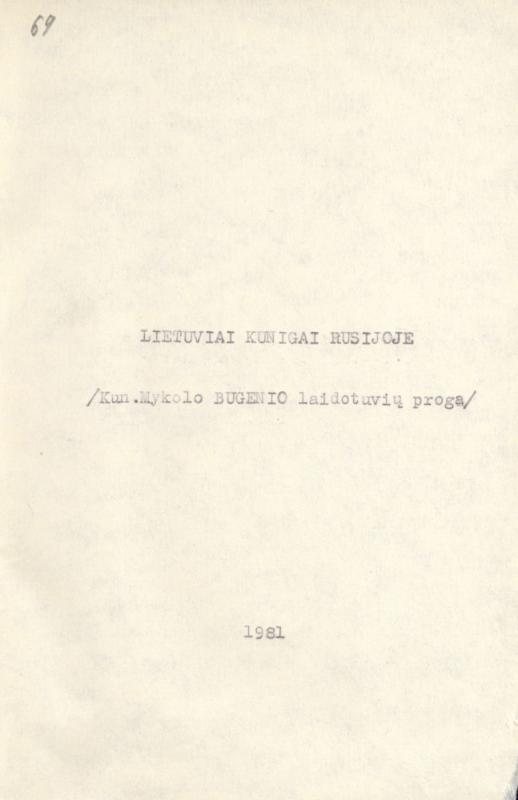 Lietuviai kunigai Rusijoje: kun. Mykolo Bugenio laidotuvių proga. [S. l.], 1981. 74 lap.