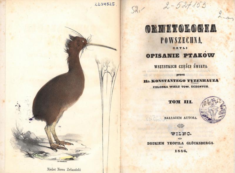 Tyzenhauz, Konstanty. Ornitologia powszechna, czyli opisanie ptaków wszystkich części świata. Wilno: nakładem autora, 1842–1846. 3 t.
