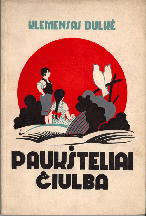 Dulkė, Klemensas. Paukšteliai čiulba: eilėraščiai vaikams. [Kaunas]: Sakalas, [1937].
