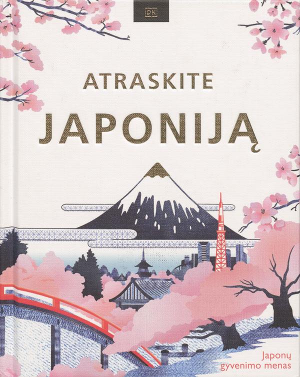Atraskite Japoniją: japonų gyvenimo menas. Bendraautoriai: Brian Ashcraft, et al.; iš anglų kalbos vertė Kęstutis Choromanskis. Vilnius: Briedis, 2024.