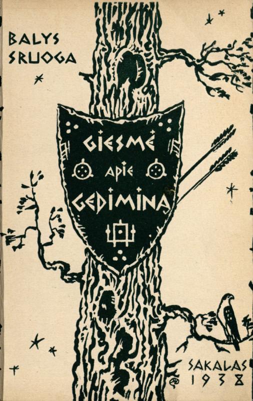 Sruoga, Balys. Giesmė apie Gediminą: gražiajam jaunimėliui. Mstislavo Dobužinskio viršelis ir iliustracijos. Kaunas: Sakalas, 1938. 63 p.: iliustr. LMAVB 64946