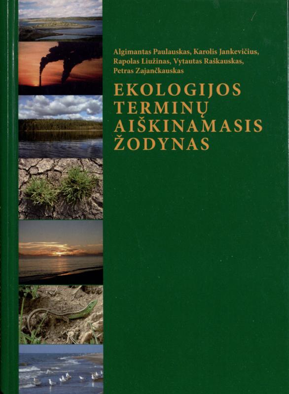 Jankevičius, Karolis ... [et al.]. Ekologijos terminų aiškinamasis žodynas: lietuvių–anglų–vokiečių–rusų kalbomis. Vilnius, 2008. 503 p.