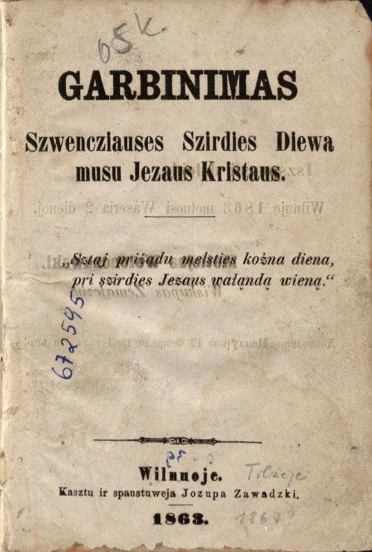 Garbinimas szwencziauses Szirdies Diewa musu Jezaus Kristaus. Wilnuoje: kasztu ir spaustuweja Jozupa Zawadzki, 1863.